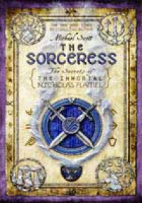 The Sorceress : The Secrets Of The Immortal Nicholas Flamel #3