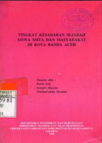 Tingkat Kesadaran Sejarah Siswa SMTA Dan Masyarakat Di Kota Banda Aceh