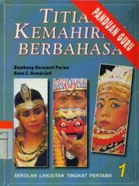 Titian Kemahiran Berbahasa Sekolah : Lanjutan Tingkat Pertama 1