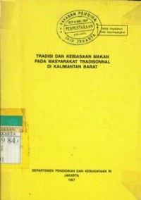 Tradisi Dan Kebiasaan Makan Pada Masyarakat Tradisional Di Kalimantan Barat