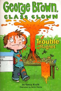 George Brown, Class Clown : Trouble Magnet