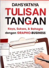 Dahsyatnya Tulisan Tangan: KAya, Sukses, & Bahagia dengan Grapho-Business