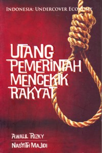 Utang Pemerintah Mencekik Rakyat