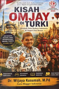Image of Kisah Omjay di Turki : Menjadi Duta Budaya Indonesia di Negeri Dua Benua