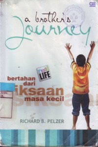 A Brother’s Journey : Bertahan Dari Siksaan Masa Kecil