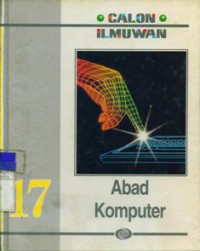 CALON ILMUWAN : Abad Komputer Jilid 17