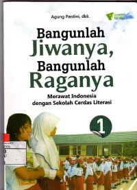 Image of Bangunlah Jiwanya, Bangunlah Raganya Merawat Indonesia dengan Sekolah Cerdas Literasi 1