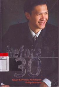 Before 30 : Kisah & Prinsip Kehidupan Philip Mantofa