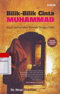 Bilik-Bilik Cinta Muhammad : Kisah Sehari-Hari Rumah Tangga Nabi