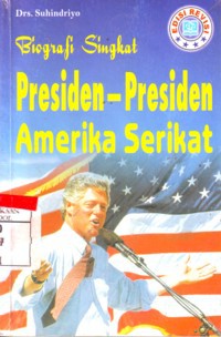 Biografi Singkat Presiden-Presiden Amerika Serikat