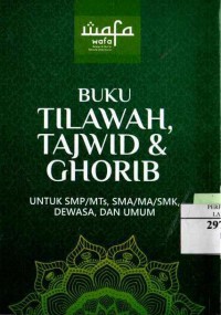 Buku Tilawah,Tajwid & Ghorib : Untuk SMP/MTs, SMA/MA/SMK, Dewasa, dan Umum