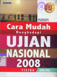 Cara Mudah Menghadapi Ujian Nasional 2008 Fisika SMA/MA