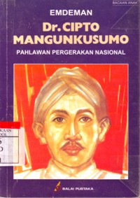 Dr. Cipto Mangunkusumo: Pahlawan Pergerakan Nasional