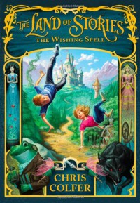 The Land of Stories The Wishing Spell