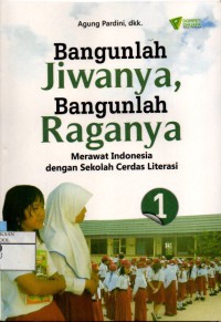 Bangunlah Jiwanya, Bangunlah Raganya Merawat Indonesia dengan Sekolah Cerdas Literasi 1