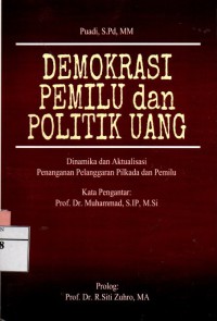 Image of Demokrasi Pemilu dan Politik Uang : Dinamika dan Aktualisasi Penanganan Pelanggaran Pilkada dan Pemilu