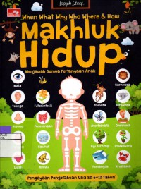 Image of When, What, Where,Why,Who & How Makhluk Hidup