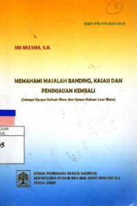 Image of Memahami Masalah Banding, Kasasi dan Peninjauan Kembali (Sebagai Upaya Hukum Biasa dan Hukum Luar Biasa)