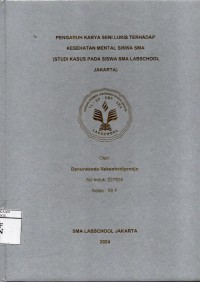 Image of Pengaruh Karya Seni Lukis Terhadap Kesehatan Mental Siswa SMA (Studi Kasus pada Siswa SMA Labschool Jakarta)