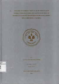 Image of Analisis Fenomena Tren Fear of Missing Out (FOMO) Terhadap Perilaku Konsumtif dalam Pembelian Barang Bermerek Studi Kasus Siswa SMA Labschool Jakarta