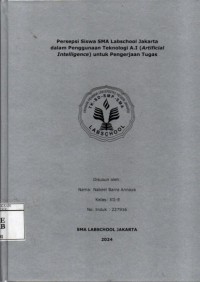 Image of Persepsi Siswa SMA Labschool Jakarta dalam Penggunaan Teknologi A.I (Artificial Intelligence) untuk Pengerjaan Tugas