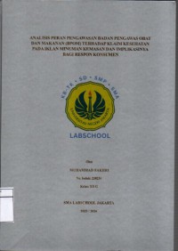 Image of Analisis Peran Pengawasan Badan Pengawasan Obat dan Makanan (BPOM) Terhadap Kesehatan pada Iklan Mninuman Kemasan dan Implikasinya bagi Respon Konsumen