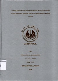 Image of Analisis Negativity Bias Terhadap Preferensi Mengonsumsi Berita Negatif pada Siswa Angkatan Tadavarya Nagadata SMA Labschool Jakarta