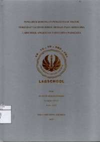 Image of Pengaruh Dorongan Penggunaan Tiktok Terhadap Validasi Sosial Remaja pada Siswa SMA Labschool Angkatan Tadavarya Nadagata