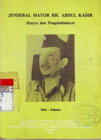 Jenderal Mayor RH. Abdul Kadir( Karya Dan Pengabdiannya)
