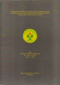 Pengaruh promosi di media sosial sebagai media pemasaran pada brand awareness dan minat beli siswa/i SMA Labschool Jakarta