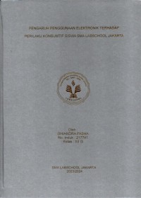 Pengaruh pengunaan elektronik terhadap pelaku konsumtif siswa SMA Labschool Jakarta