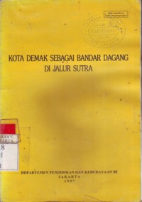 Kota Demak Sebagai Bandar Dagang Di Jalur Sutra
