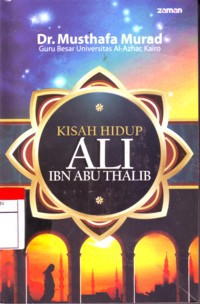 Kisah Hidup Ali Ibn Abu Thalib