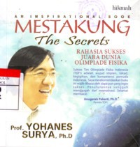 Mestakung The Secrets : Rahasia Sukses Juara Dunia Olimpiade Fisika