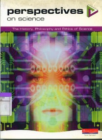 Perspectives on Science: The History, Philosophy and Ethics of Science