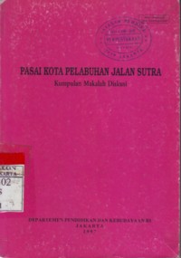 Pasai Kota Pelabuhan Jalan Sutra: Kumpulan Makalah Diskusi