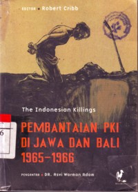 The Indonesian Killings: Pembantaian PKI di Jawa dan Bali 1965-1966