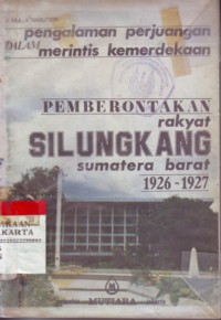 Pemberontakan Rakyat Silungkang Sumatera Barat 1926-1927