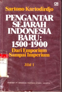 Pengantar Sejarah Indonesia Baru: 1500-1900 Dari Emporium Sampai Imperium Jilid 1