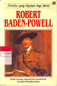 Robert Baden Powell : Membentuk Gerakan Pramuka Dunia