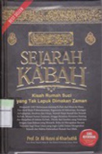 Sejarah Kabah : Kisah Rumah Suci Yang Tak Lapuk Dimakan Zaman