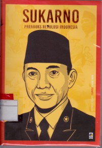 Sukarno : Paradoks Revolusi Indonesia