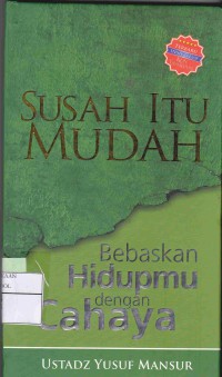 Image of Susah Itu Mudah : Bebaskan Hidupmu dengan Cahaya