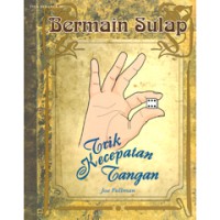 Bermain Sulap : Trik Kecepatan Tangan