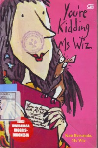 You're Kidding Ms Wiz : Kau Bercanda Ms Wiz