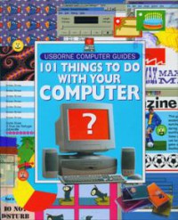 101 Things to do With Your Computer