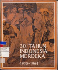 Image of 30 Tahun Indonesia Merdeka 1950-1964
