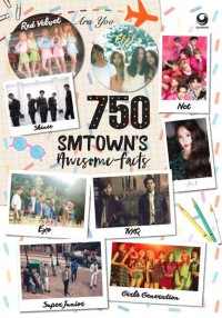 750 Smtown's Awesome Faits
