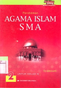 Pendidikan Agama Islam SMA : Jilid 2 Untuk Kelas XI