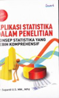 Aplikasi Statistika Dalam Penelitian : Konsep Statistika Yang Lebih Komprehensif